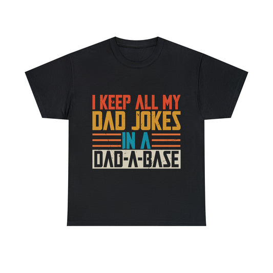 I Keep All My Dad Jokes In My Dad-A-Bash Shirt