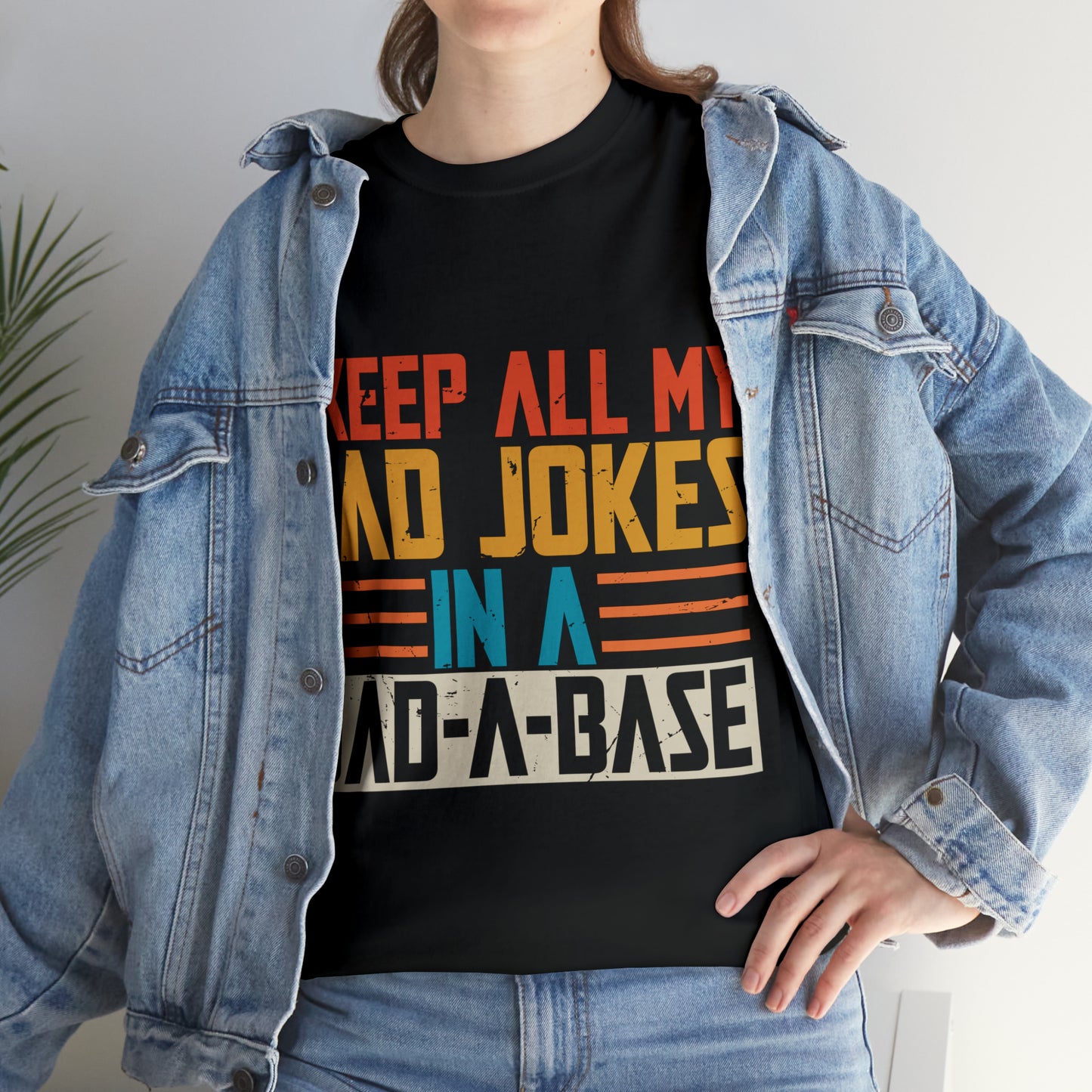 I Keep All My Dad Jokes In My Dad-A-Bash Shirt