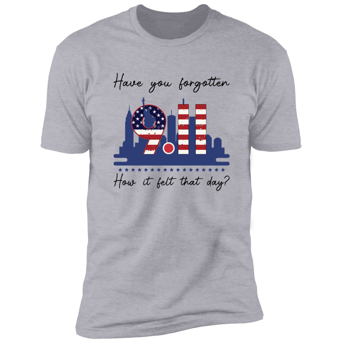 9.11 - Have You Forgotten T-Shirt