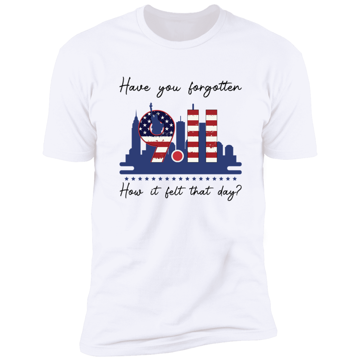 9.11 - Have You Forgotten T-Shirt