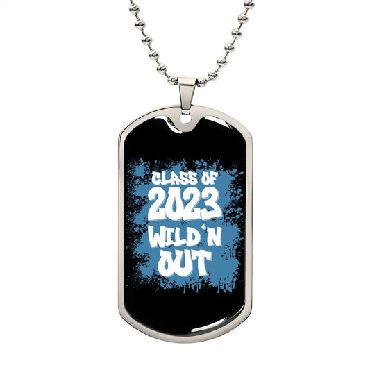 Class Of 2023 - Wild'n Out Dog Tag