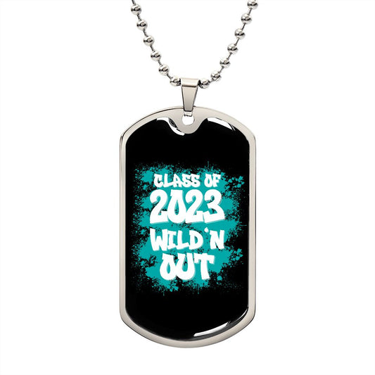 Class Of 2023 - Wild'n Out Dog Tag