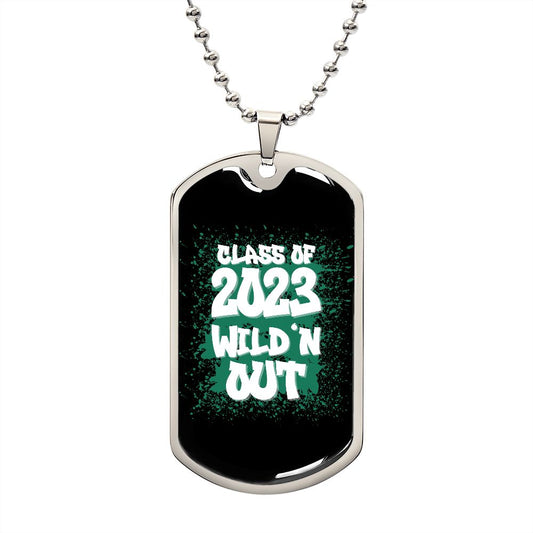 Class Of 2023 - Wild'n Out Dog Tag