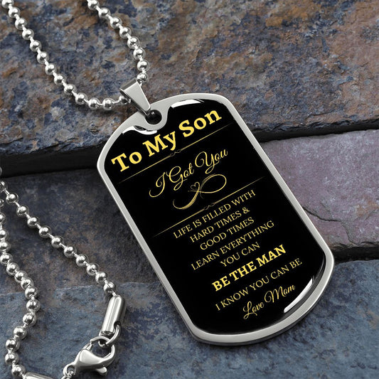 To My Son - I Got You - Dog Tag